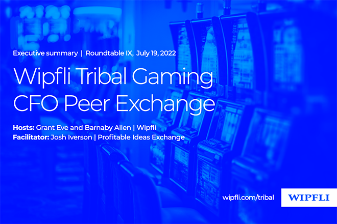 Wipfli Tribal Gaming CFO Peer Exchange