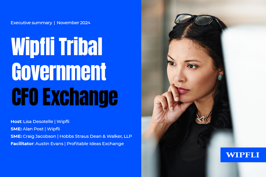 Wipfli Tribal Government CFO Exchange_Nov 24